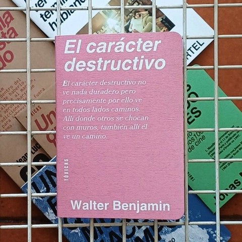 El carácter destructivo | Walter Benjamin
