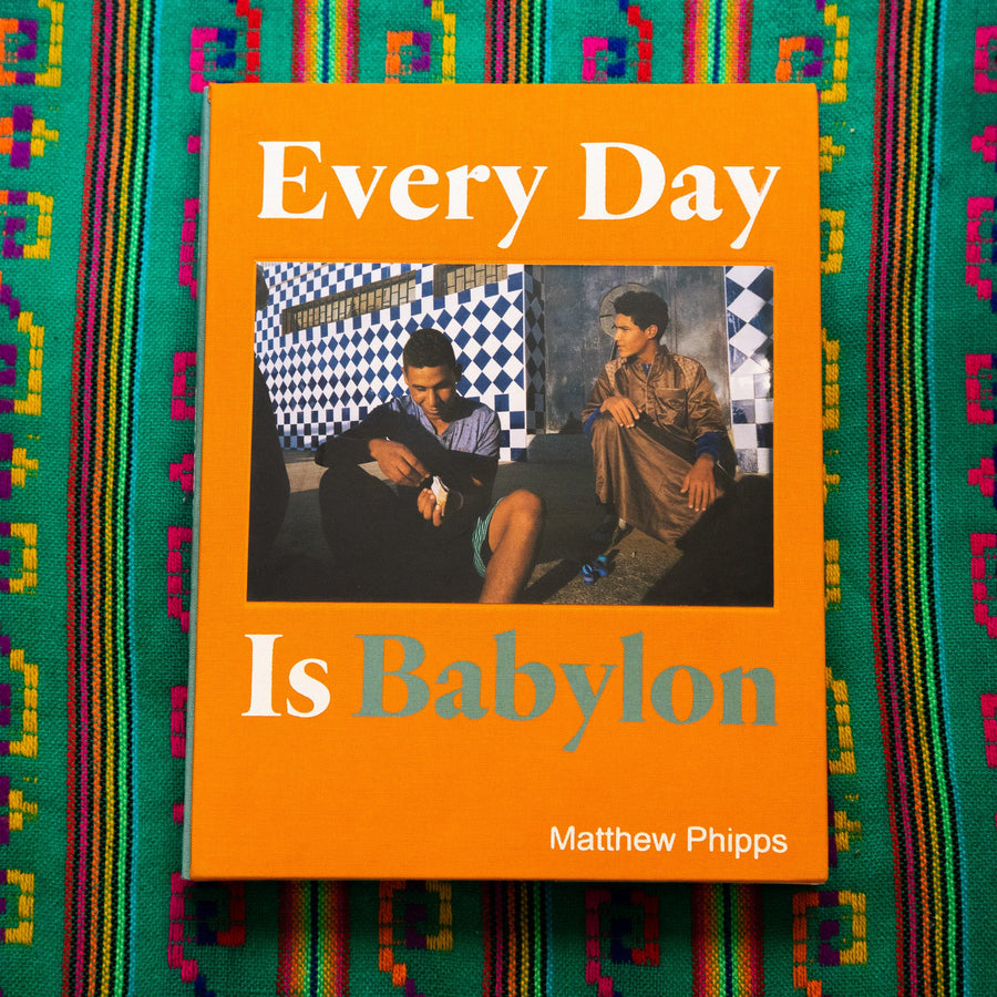 Every day is babylon / Matthew Phipps