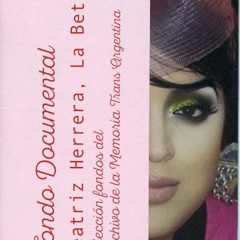 Fondo Documental Beatriz Herrera, La Betty | Archivo de la Memoria Trans Argentina