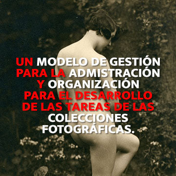 Un Modelo de Gestión para la Admistración y Organización para el desarrollo de las tareas de las colecciones fotográficas / IMPARTE:  Fernando Adolfo Osorio Alarcón [12 HORAS]