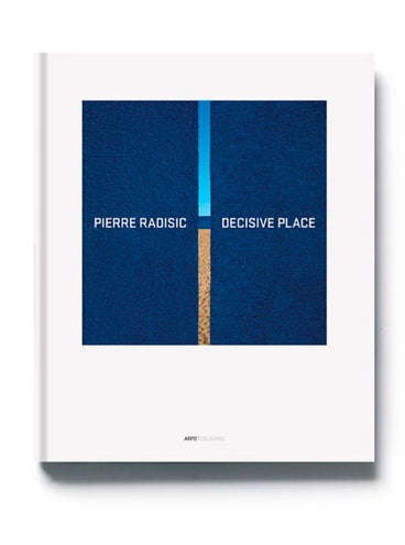 Decisive Place | Pierre Radisic