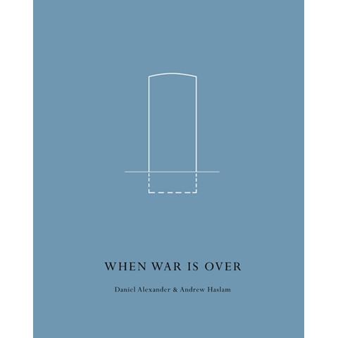 When War is Over | Daniel Alexander & Andrew Haslam